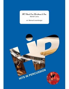 All I want for Christmas is you, arr. M. Leuenberger. Partition pour ensemble de percussions, HIP.